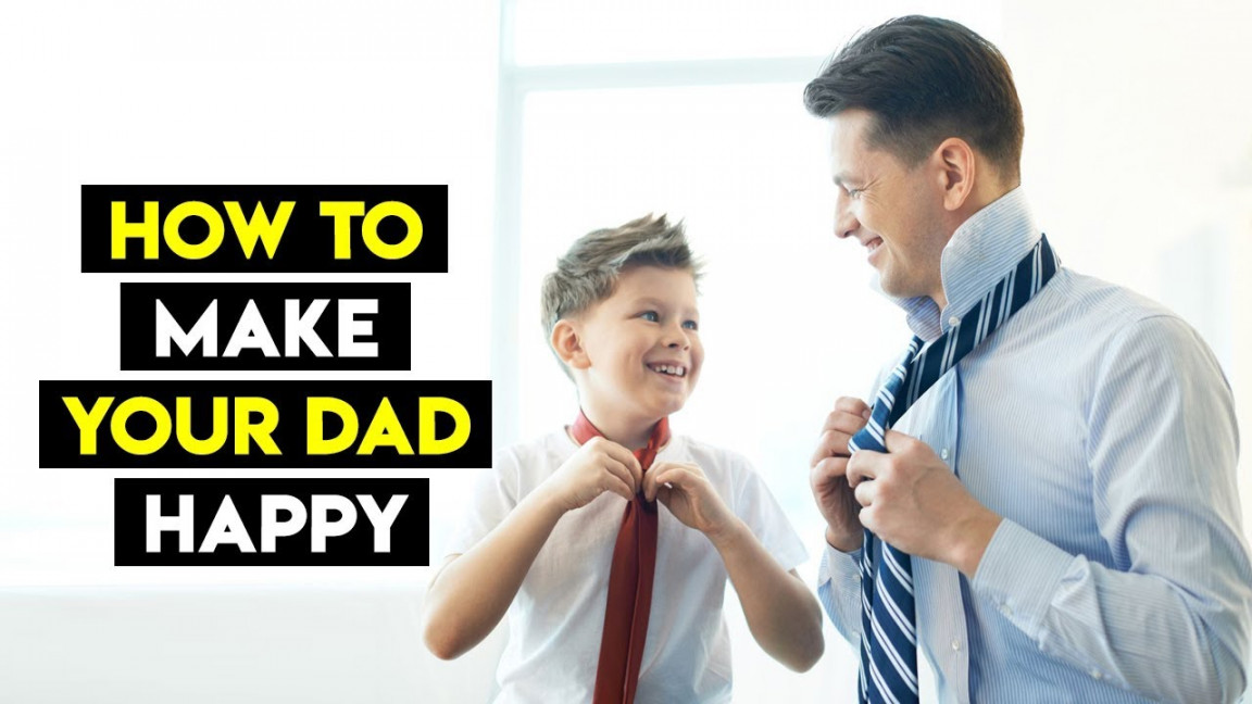 Best Ways To Make Your Dad Happy