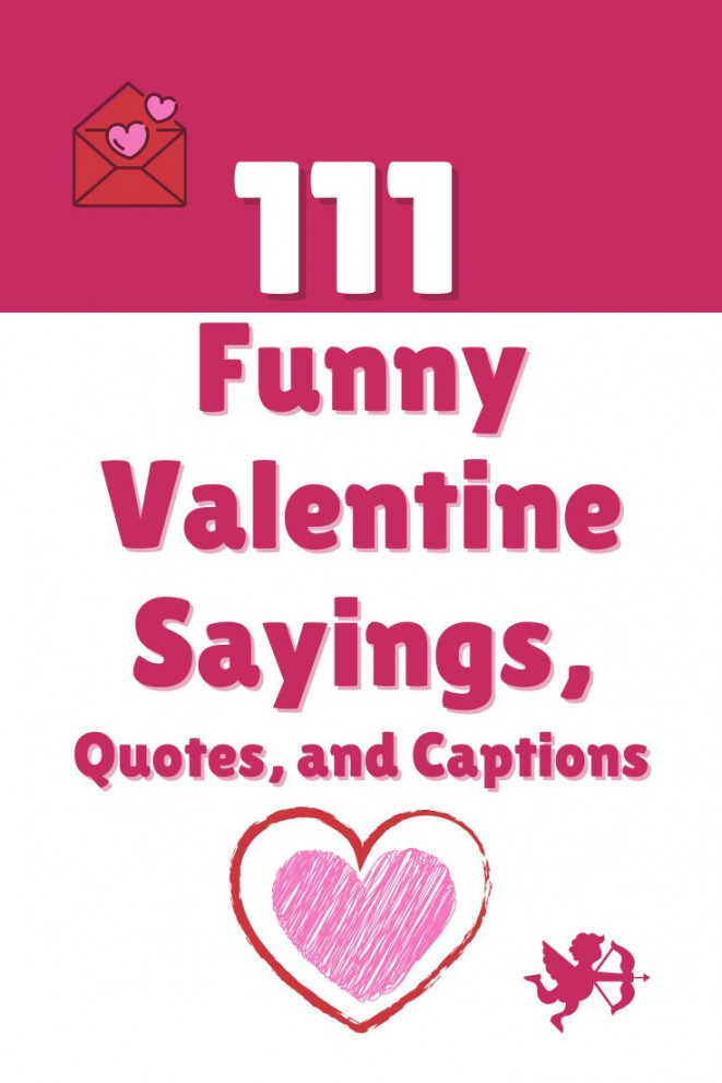 Funny Valentine Sayings, Quotes, and Captions  Valentines