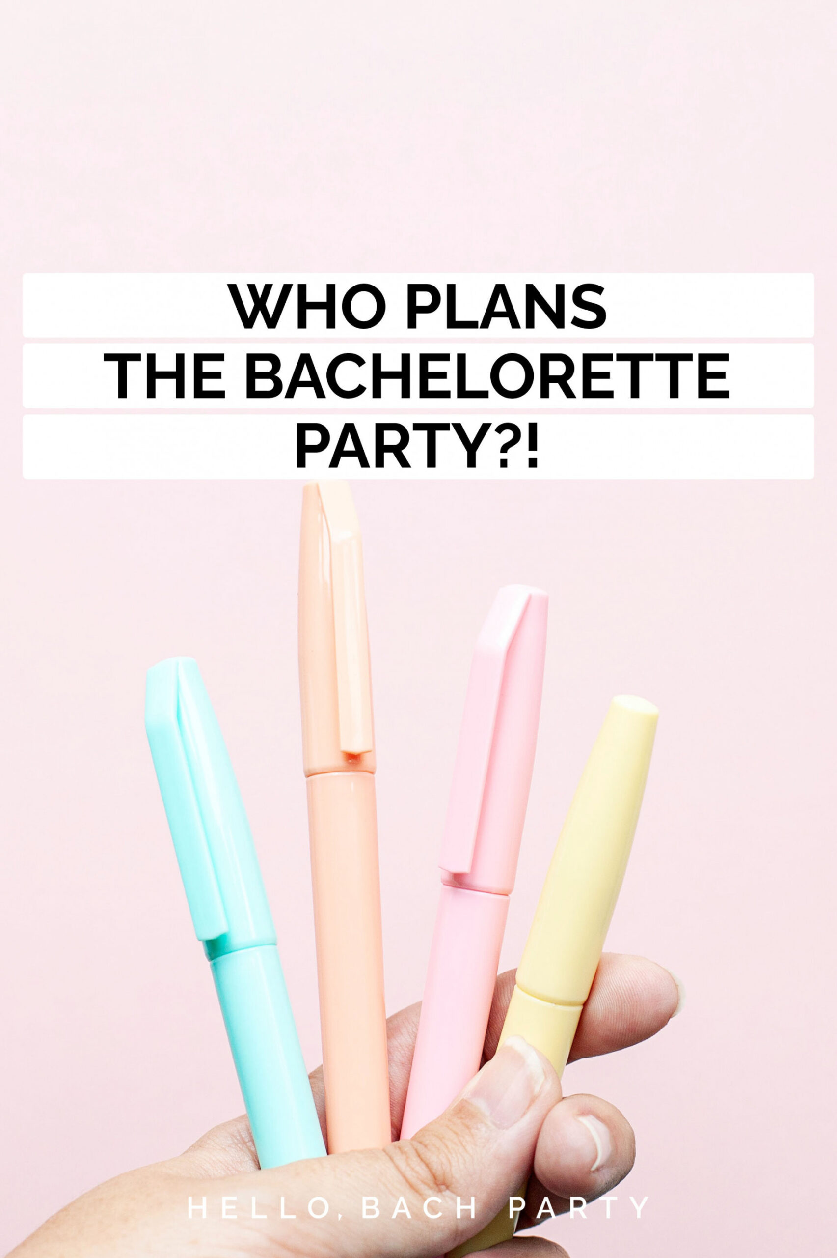 Who Plans the Bachelorette Party  Hello, Bach Party