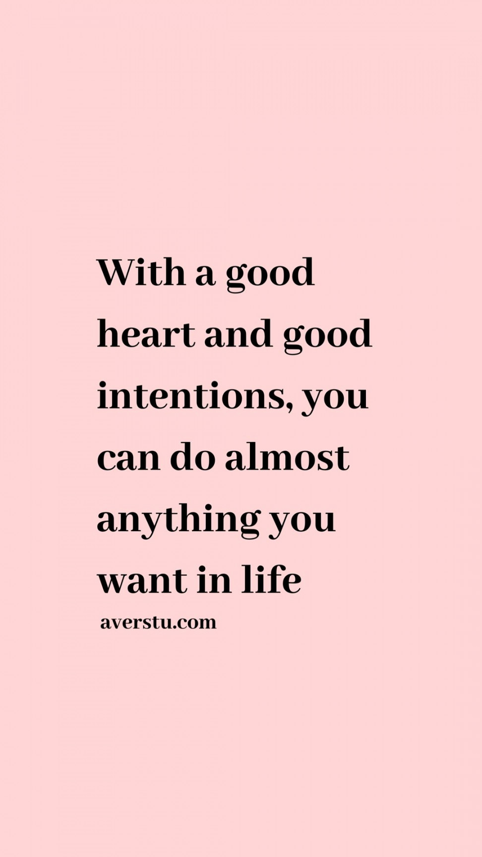 With a good heart  Good intentions quotes, Life quotes, Self love