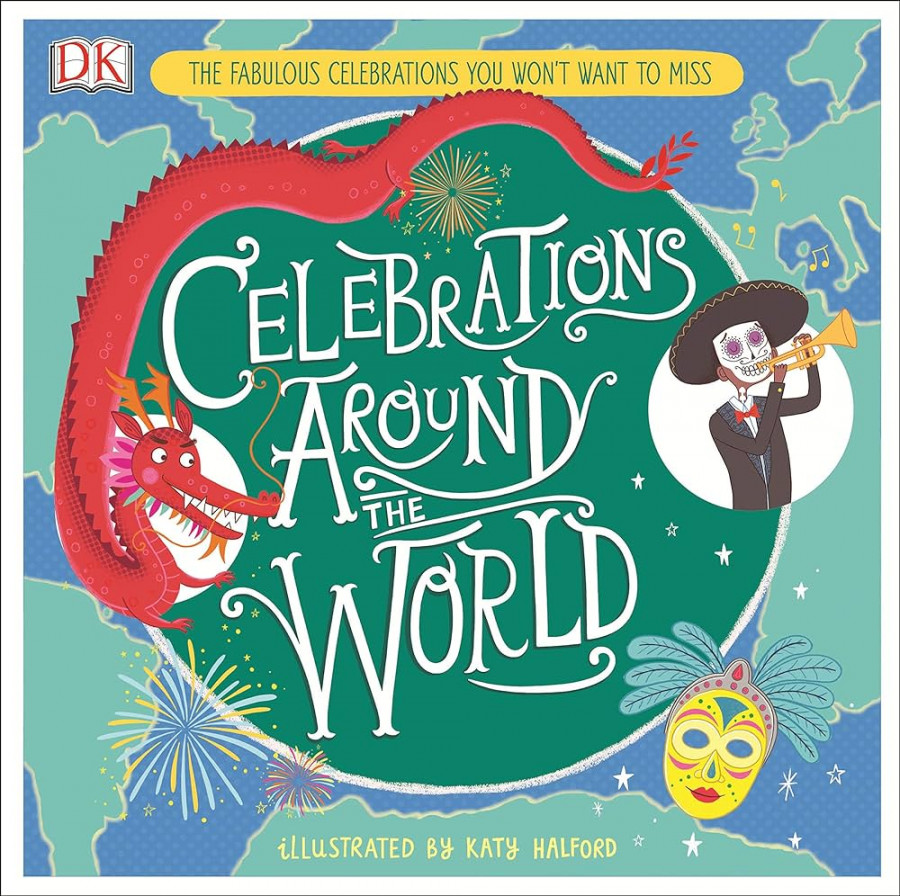 Celebrations Around the World: The Fabulous Celebrations you Won