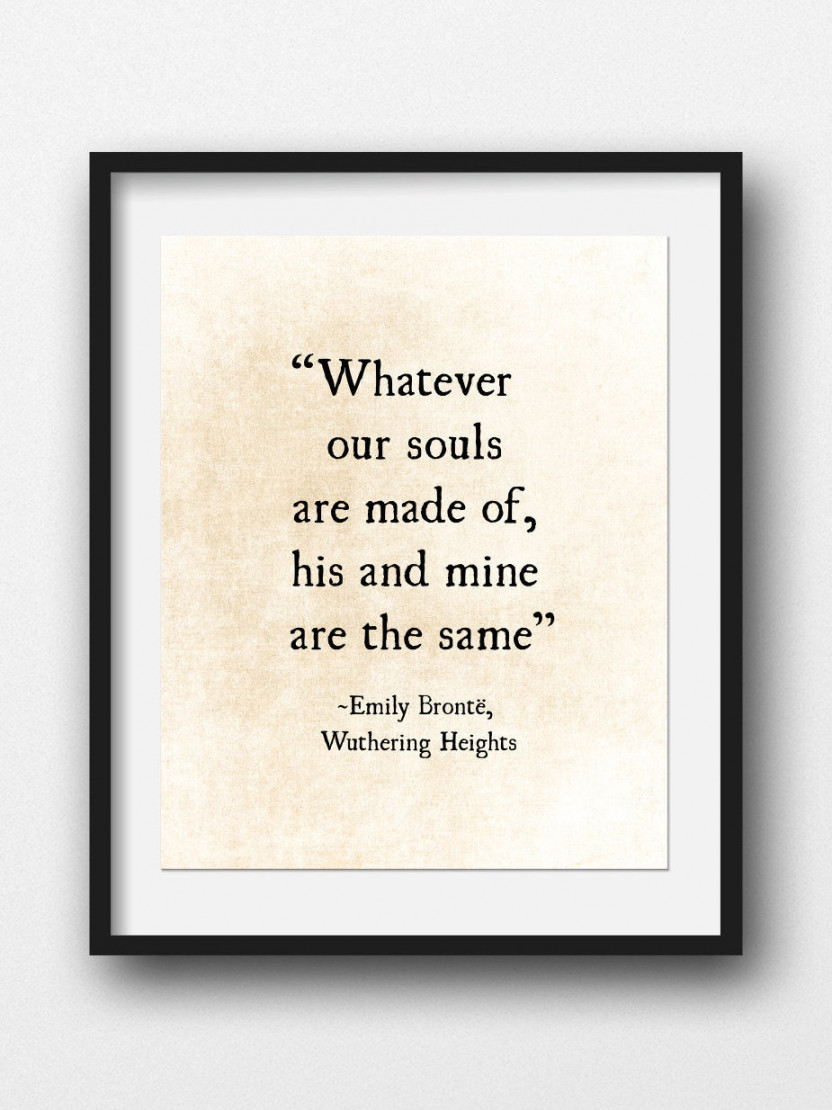 Emily Bronte Quote Romantic Quote Whatever Our Souls - Etsy