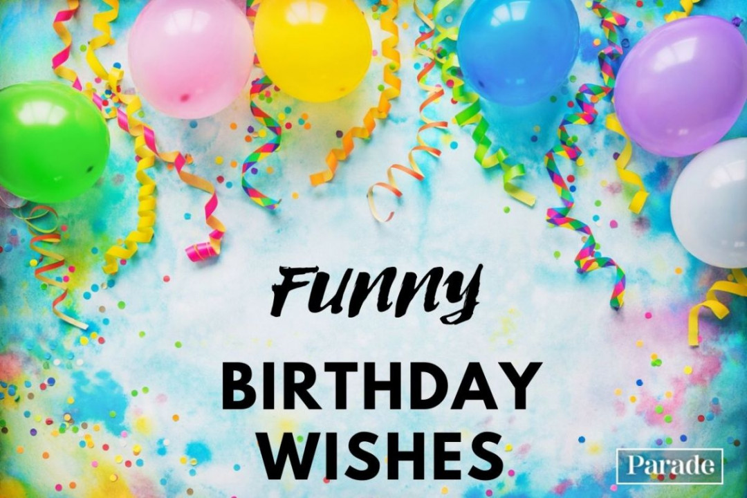 Funny Birthday Wishes for Everyone in Your Life - Parade