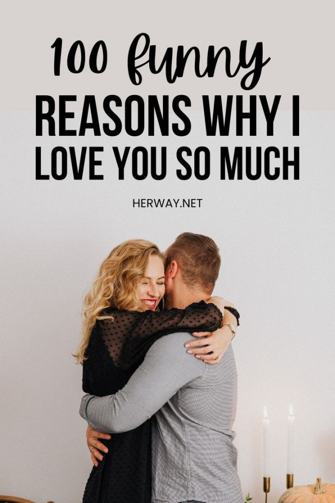 Funny Reasons Why I Love You To Make Your Partner