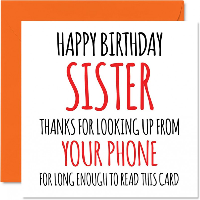 Funny Sister Birthday Cards - Look Up From Your Phone - Joke Happy Card For  Sister From Brother Sister Banter Birthday Gifts mm Sibling Greeting