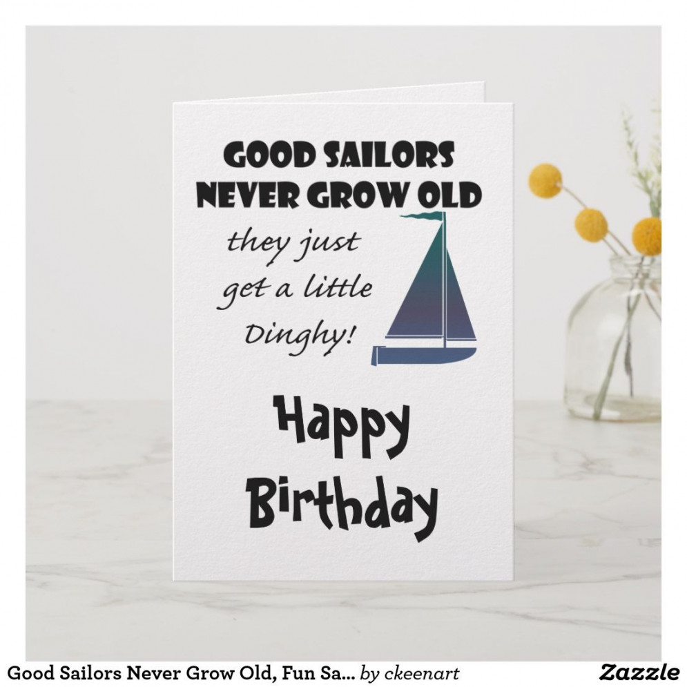 Good Sailors Never Grow Old, Fun Saying Card  Zazzle  Sailor