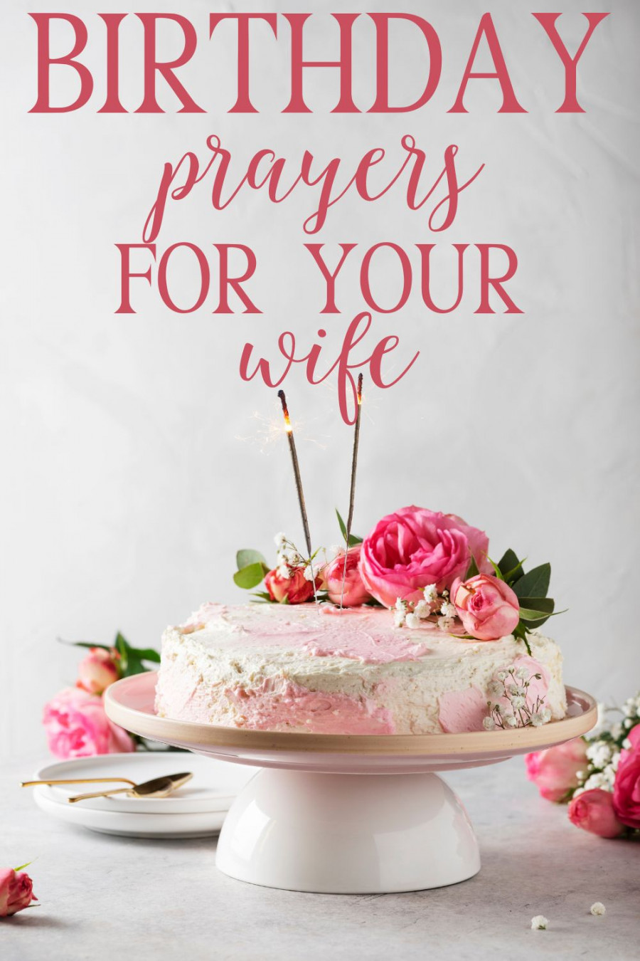 + Heartfelt Birthday Prayers for Your Wife: Spiritually Bless