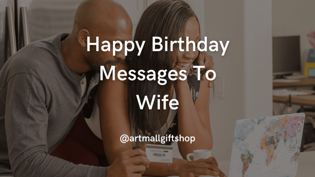 Heartwarming Happy Birthday Messages To Wife - Artmall