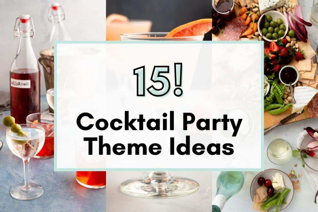 Theme Ideas for Cocktail Parties (Easy Ideas) - Cup of Zest