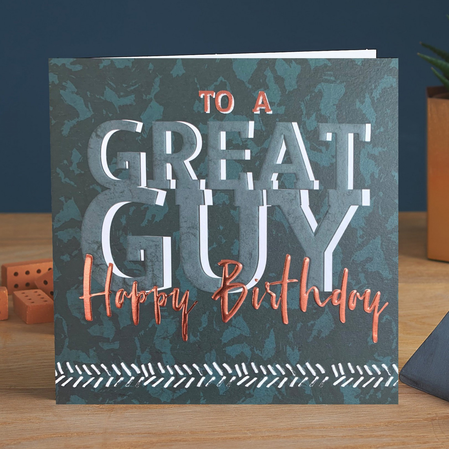 To a Great Guy, Happy Birthday - Male Birthday Card with Copper Foil