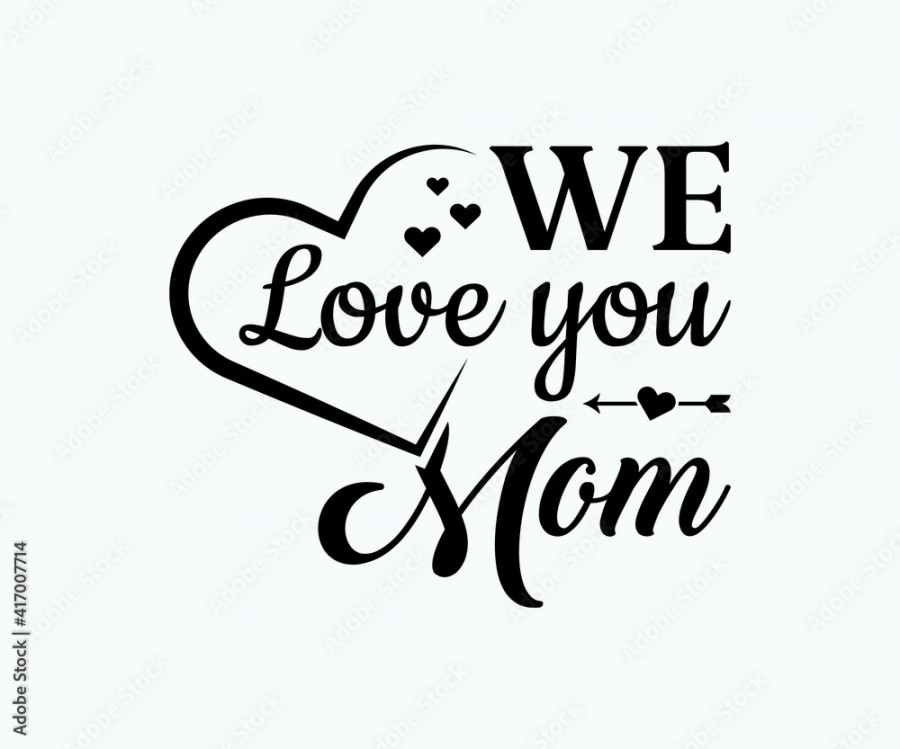 We love you mom, Printable Vector Illustration