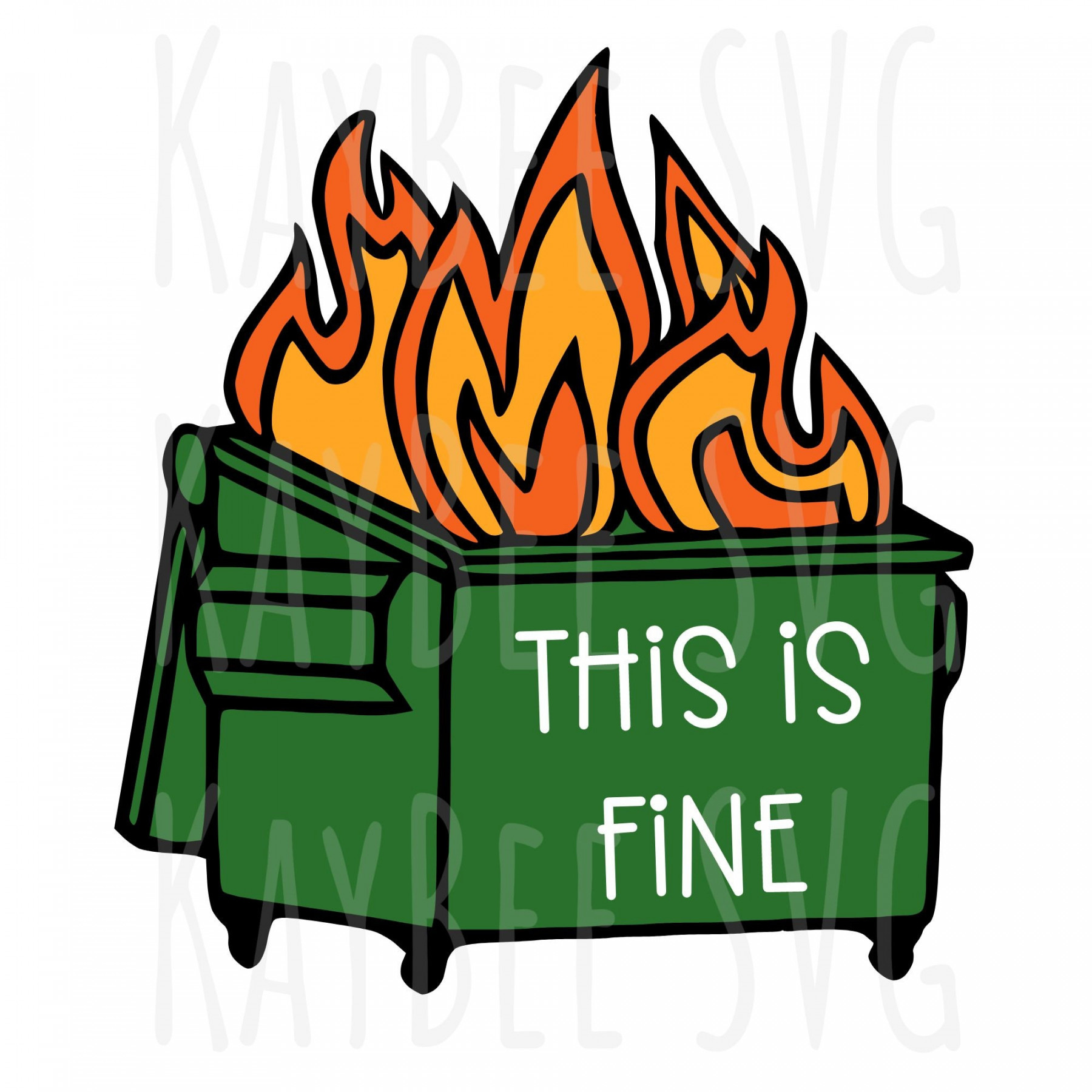 This is Fine Dumpster Fire SVG PNG JPG Clipart Digital Cut File